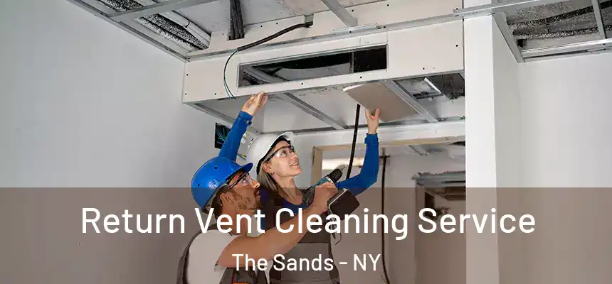  Return Vent Cleaning Service The Sands - NY