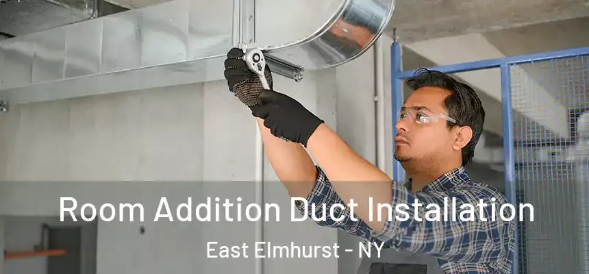  Room Addition Duct Installation East Elmhurst - NY