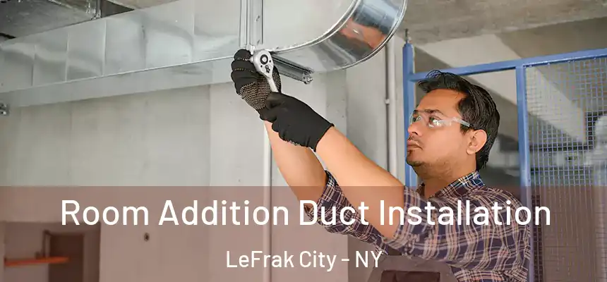  Room Addition Duct Installation LeFrak City - NY