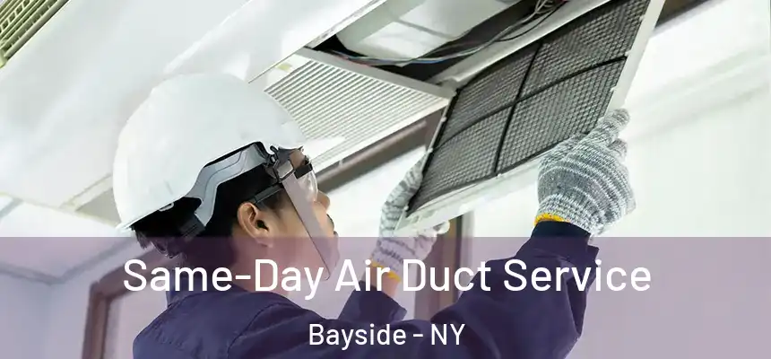Same-Day Air Duct Service Bayside - NY