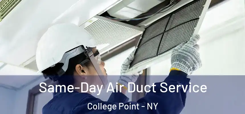 Same-Day Air Duct Service College Point - NY