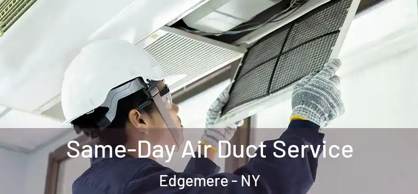 Same-Day Air Duct Service Edgemere - NY