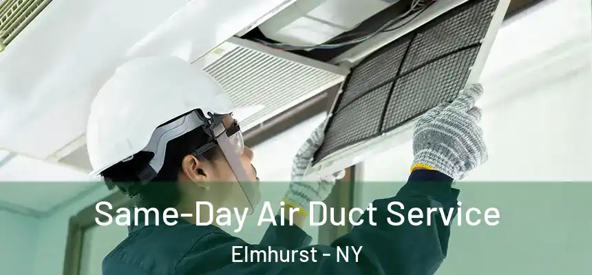 Same-Day Air Duct Service Elmhurst - NY