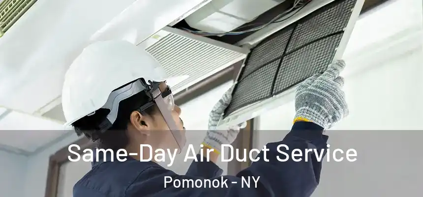 Same-Day Air Duct Service Pomonok - NY