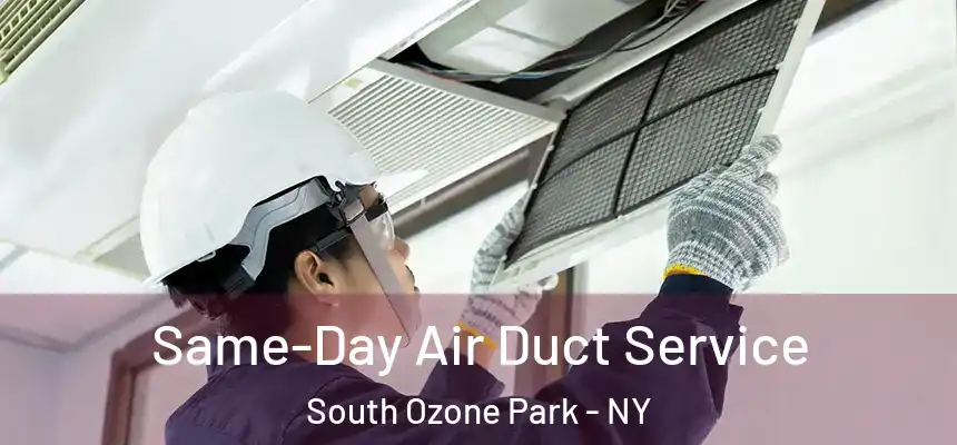  Same-Day Air Duct Service South Ozone Park - NY