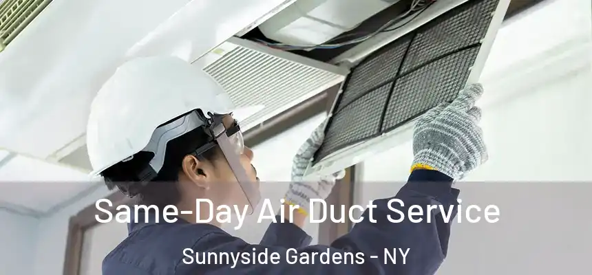  Same-Day Air Duct Service Sunnyside Gardens - NY