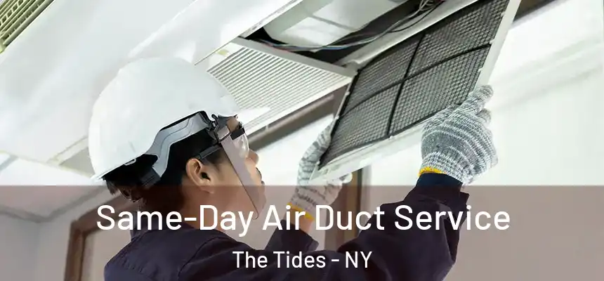  Same-Day Air Duct Service The Tides - NY