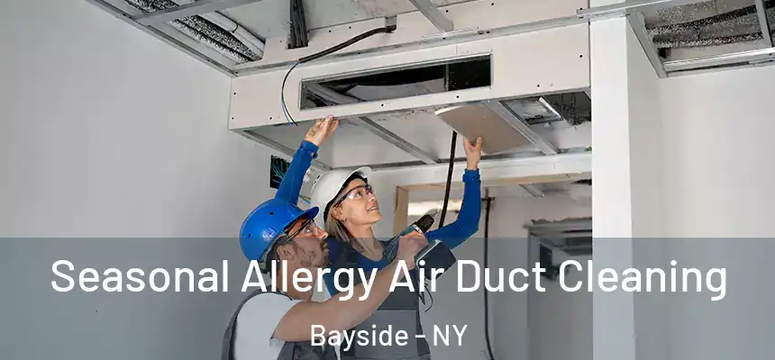 Seasonal Allergy Air Duct Cleaning Bayside - NY