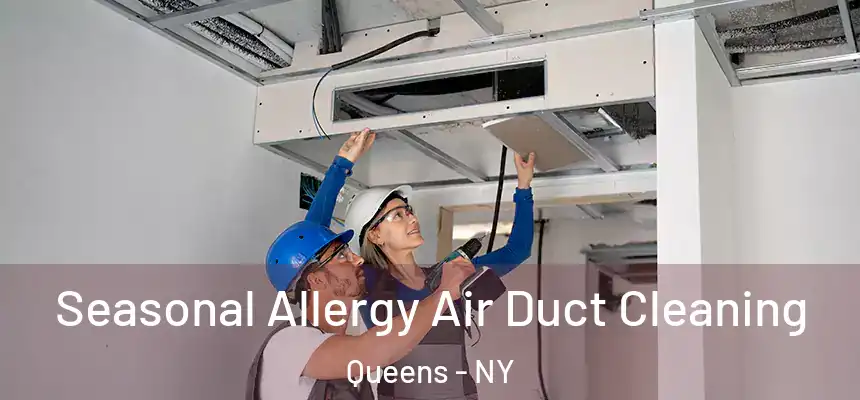  Seasonal Allergy Air Duct Cleaning Queens - NY
