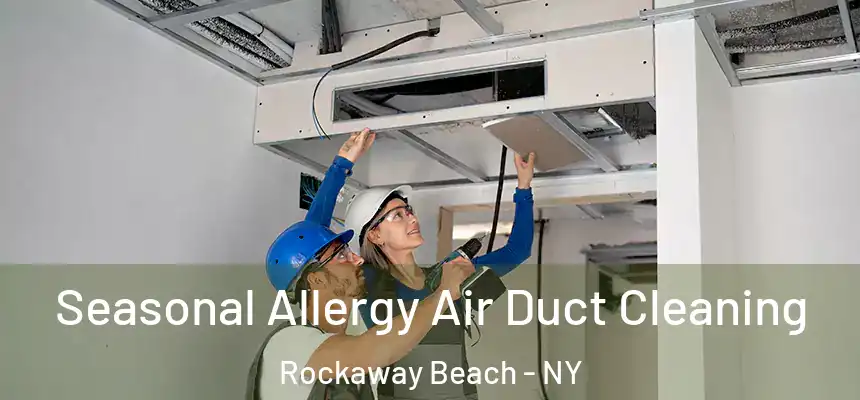  Seasonal Allergy Air Duct Cleaning Rockaway Beach - NY