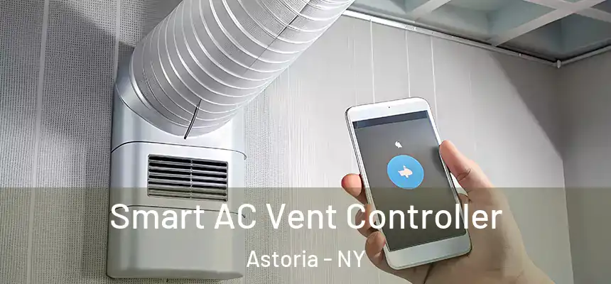 Smart AC Vent Controller Astoria - NY