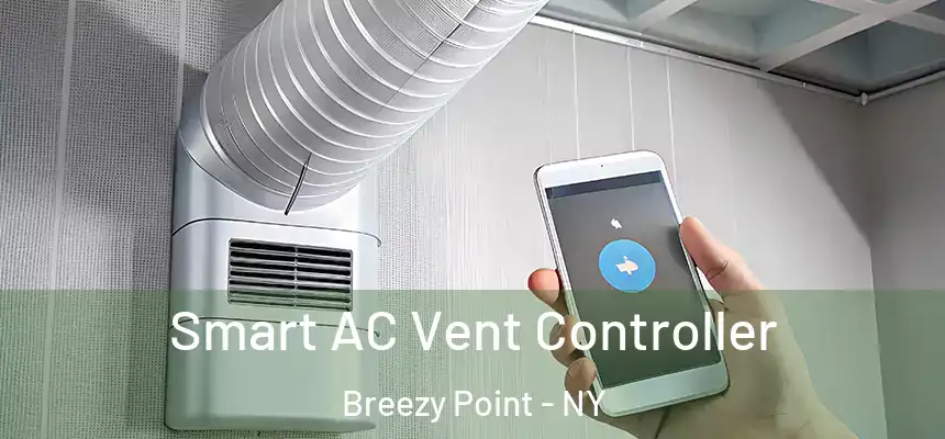 Smart AC Vent Controller Breezy Point - NY