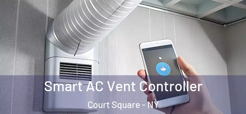 Smart AC Vent Controller Court Square - NY