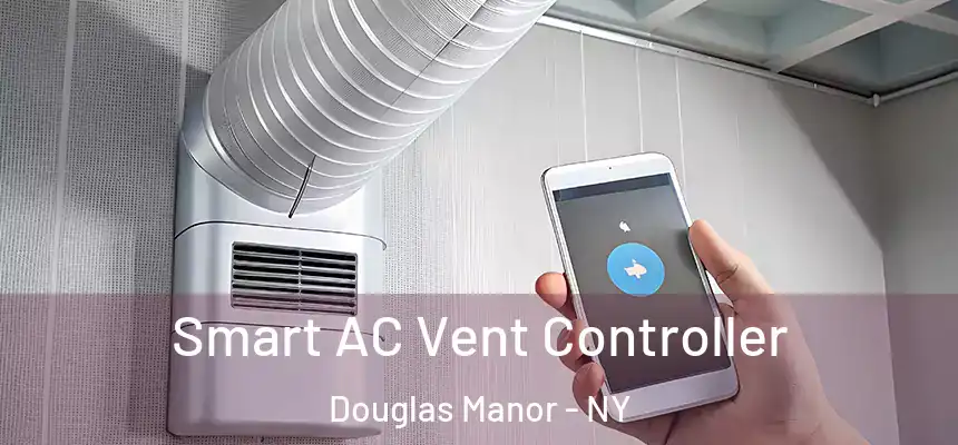 Smart AC Vent Controller Douglas Manor - NY
