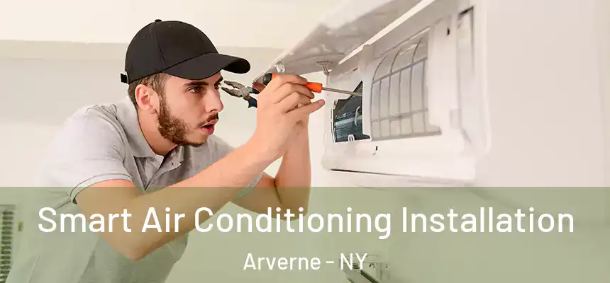 Smart Air Conditioning Installation Arverne - NY