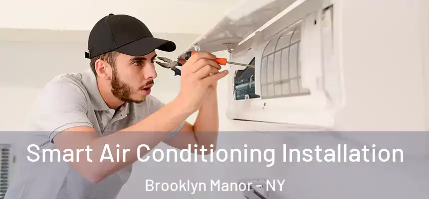  Smart Air Conditioning Installation Brooklyn Manor - NY