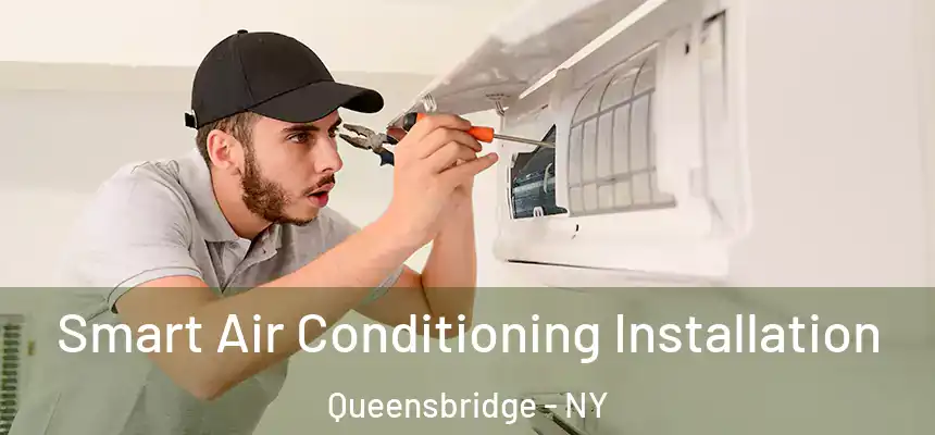  Smart Air Conditioning Installation Queensbridge - NY