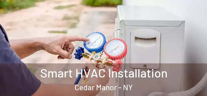Smart HVAC Installation Cedar Manor - NY