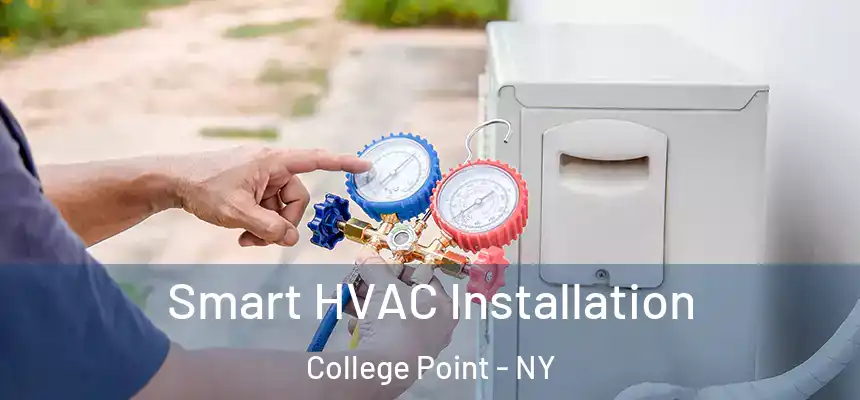  Smart HVAC Installation College Point - NY