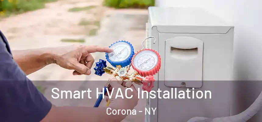 Smart HVAC Installation Corona - NY
