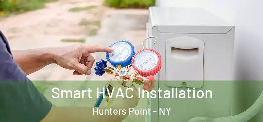 Smart HVAC Installation Hunters Point - NY
