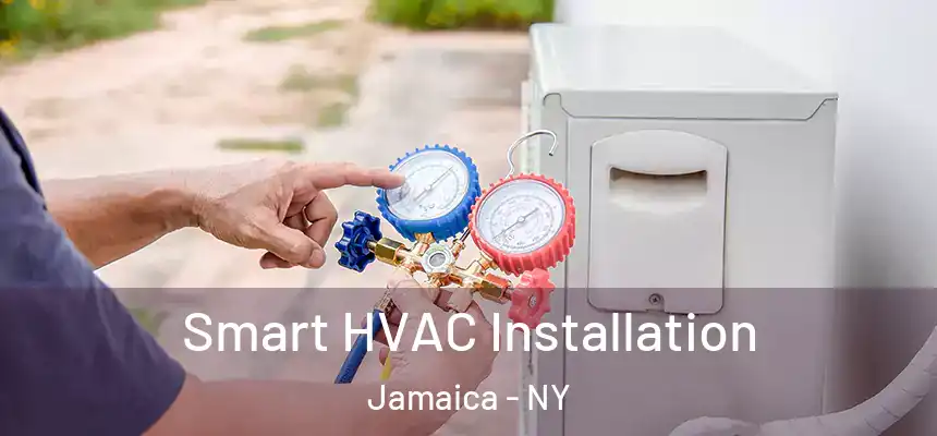  Smart HVAC Installation Jamaica - NY