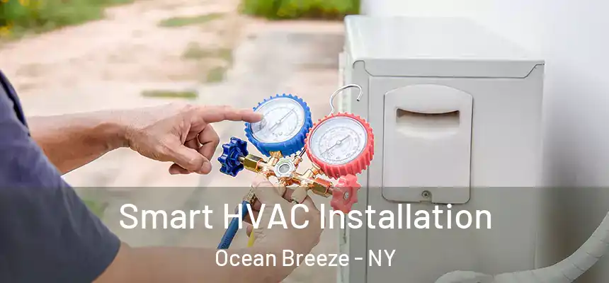 Smart HVAC Installation Ocean Breeze - NY