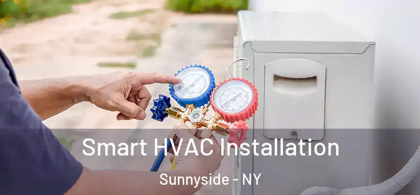 Smart HVAC Installation Sunnyside - NY