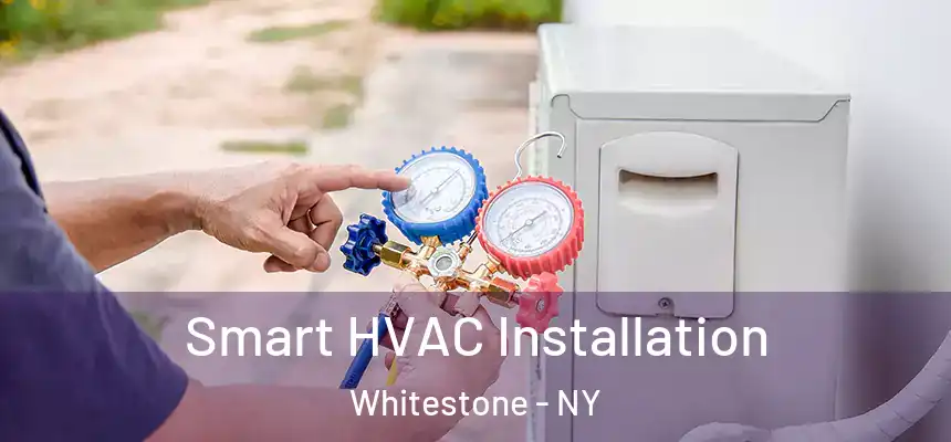 Smart HVAC Installation Whitestone - NY