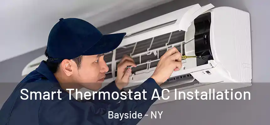  Smart Thermostat AC Installation Bayside - NY