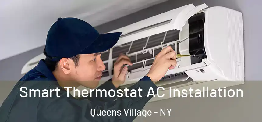  Smart Thermostat AC Installation Queens Village - NY