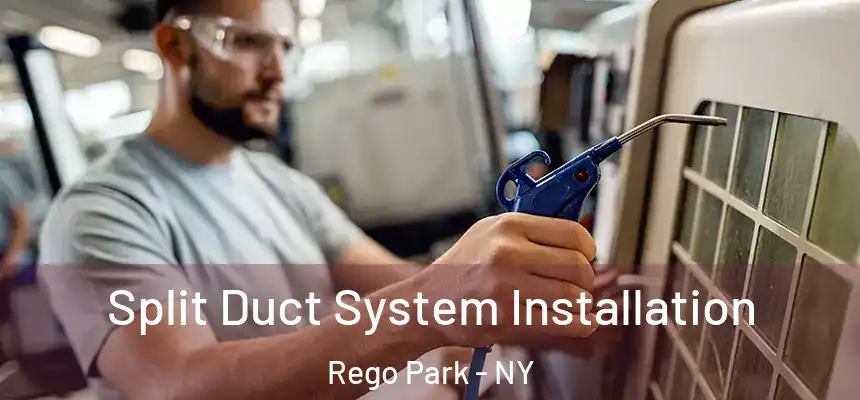 Split Duct System Installation Rego Park - NY