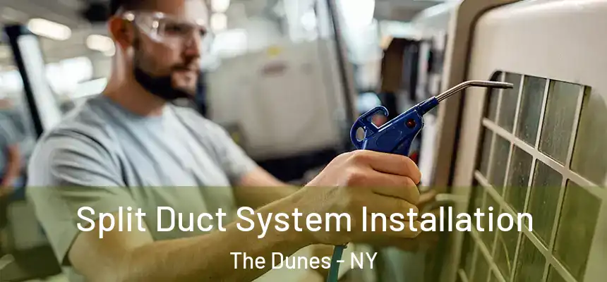  Split Duct System Installation The Dunes - NY