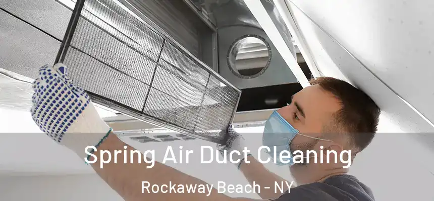  Spring Air Duct Cleaning Rockaway Beach - NY