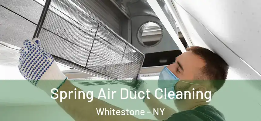 Spring Air Duct Cleaning Whitestone - NY