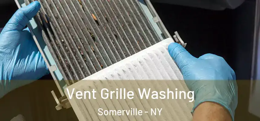Vent Grille Washing Somerville - NY