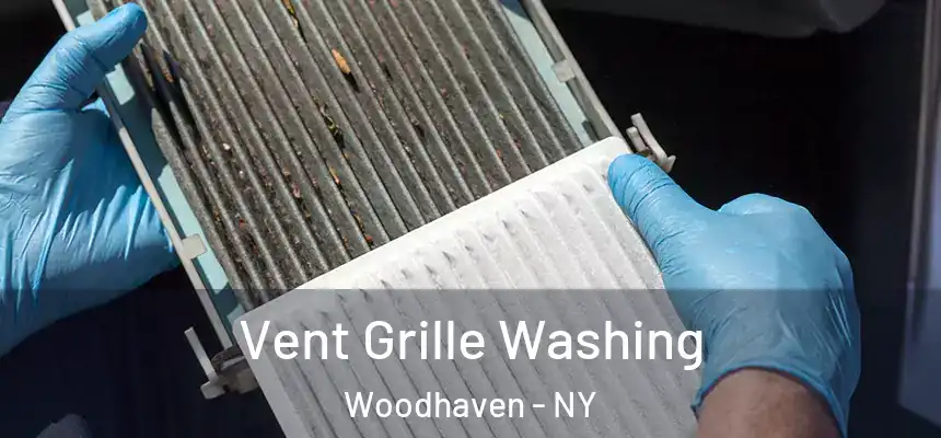 Vent Grille Washing Woodhaven - NY