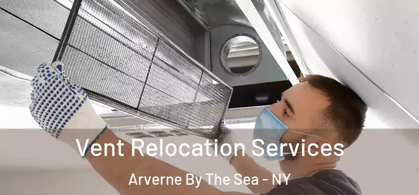 Vent Relocation Services Arverne By The Sea - NY