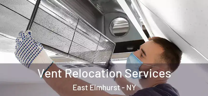 Vent Relocation Services East Elmhurst - NY