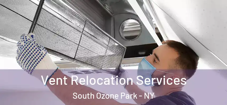  Vent Relocation Services South Ozone Park - NY
