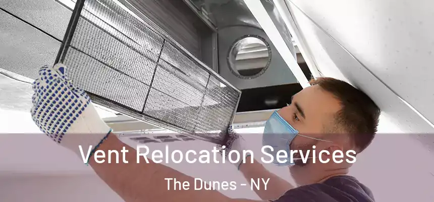  Vent Relocation Services The Dunes - NY