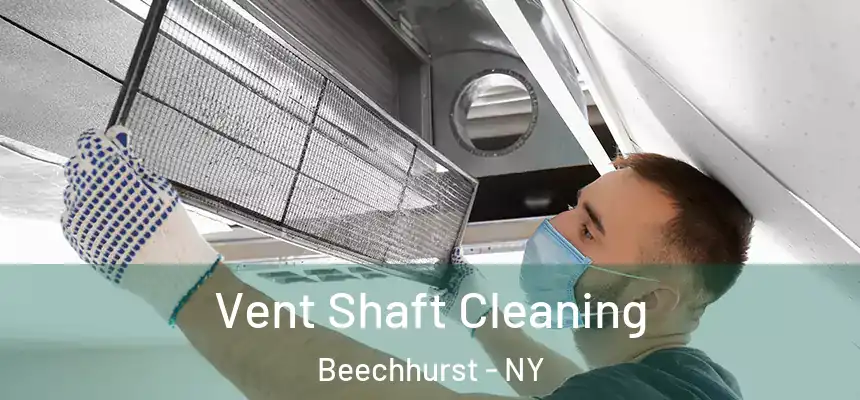  Vent Shaft Cleaning Beechhurst - NY