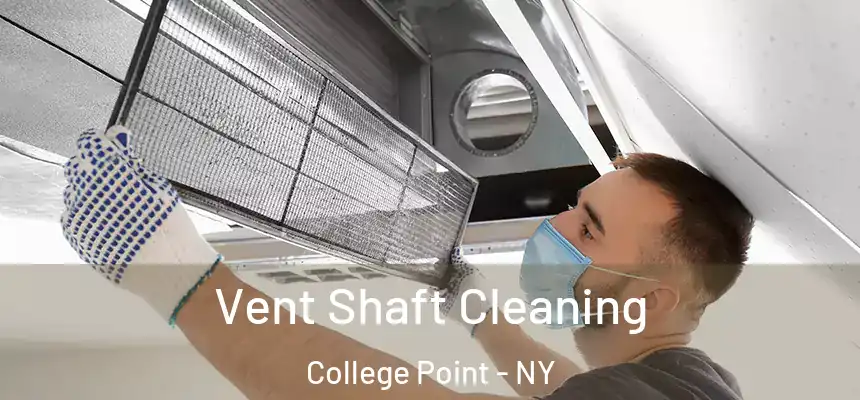  Vent Shaft Cleaning College Point - NY