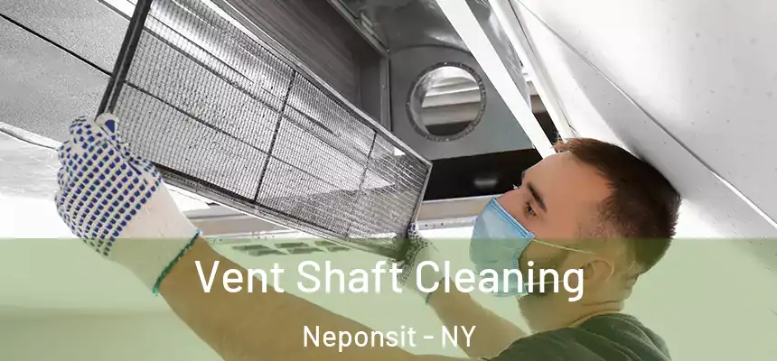  Vent Shaft Cleaning Neponsit - NY
