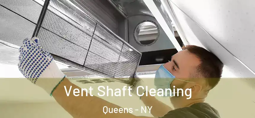 Vent Shaft Cleaning Queens - NY