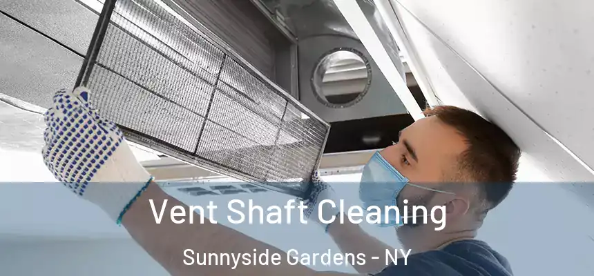  Vent Shaft Cleaning Sunnyside Gardens - NY