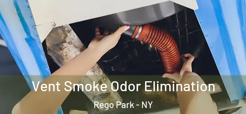 Vent Smoke Odor Elimination Rego Park - NY