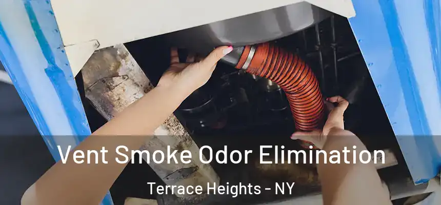 Vent Smoke Odor Elimination Terrace Heights - NY