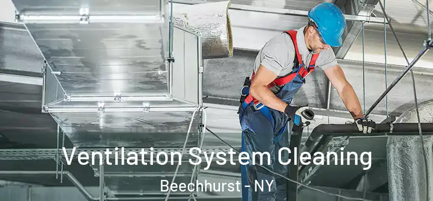  Ventilation System Cleaning Beechhurst - NY