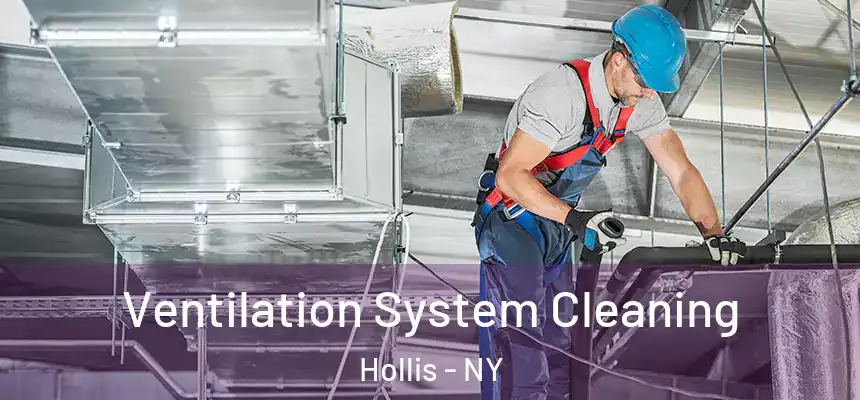 Ventilation System Cleaning Hollis - NY